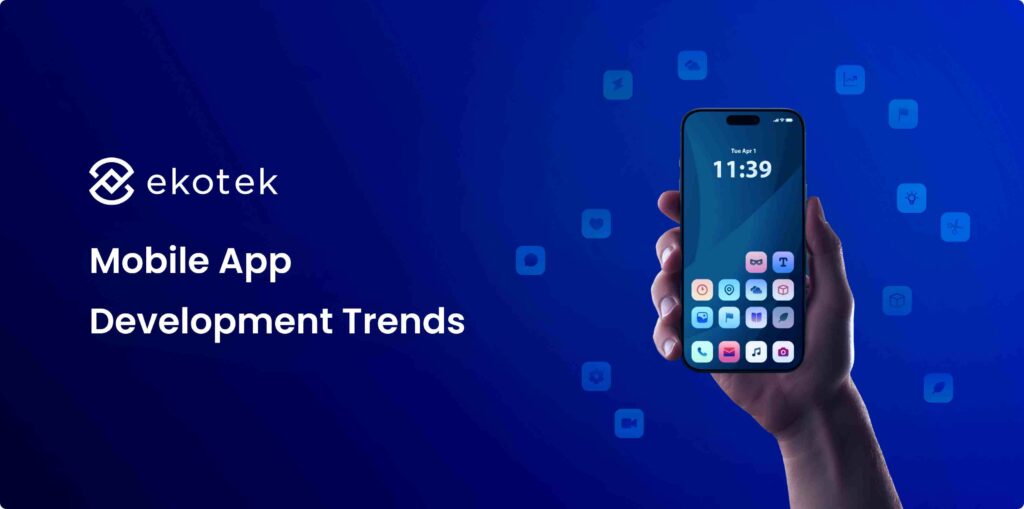Mobile App Development Trends